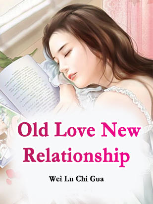Old Love, New Relationship
